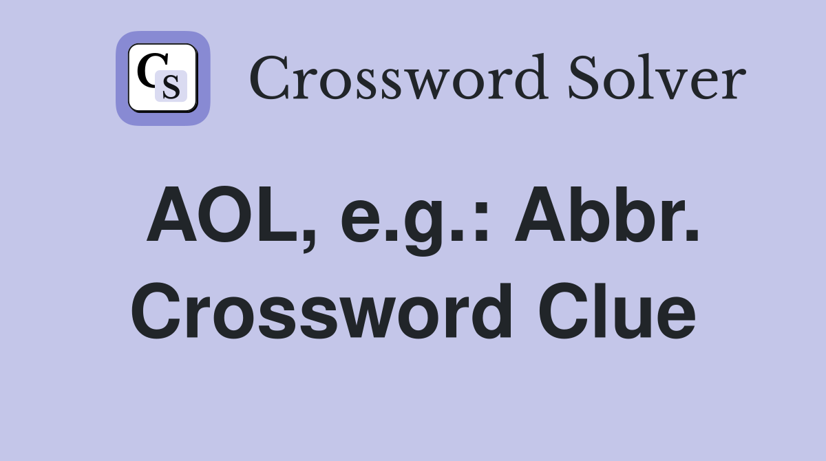 AOL, e.g.: Abbr. Crossword Clue