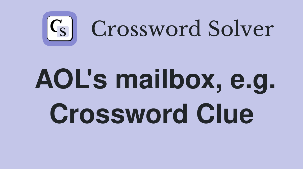 AOL's mailbox, e.g. Crossword Clue