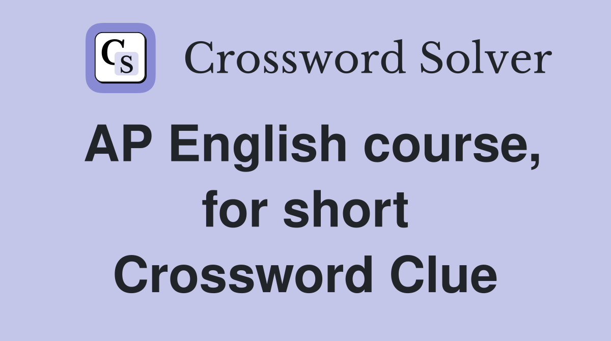 AP English course, for short Crossword Clue