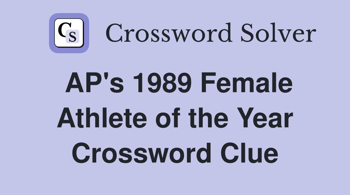 AP's 1989 Female Athlete of the Year Crossword Clue