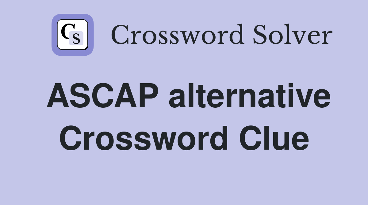 ASCAP alternative Crossword Clue