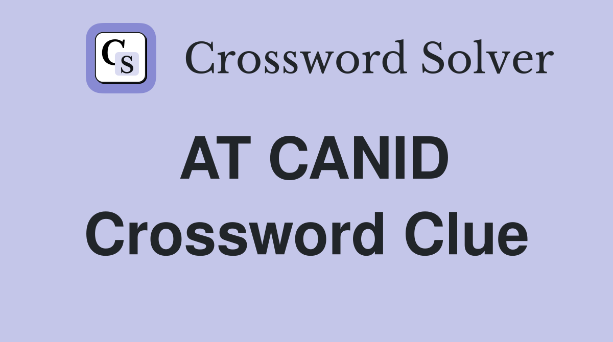 AT CANID Crossword Clue