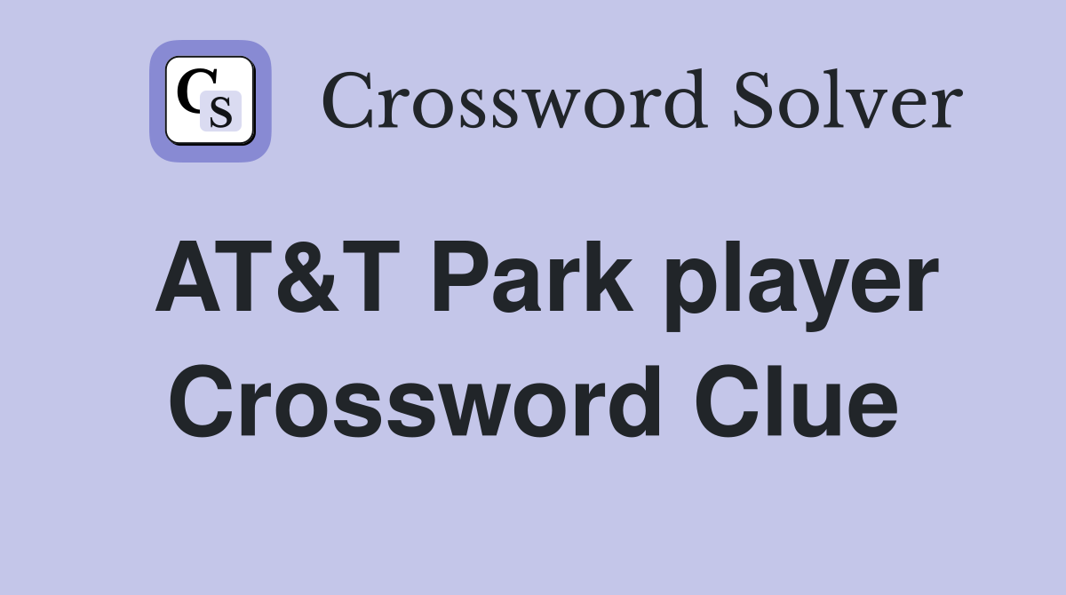 AT&T Park player Crossword Clue