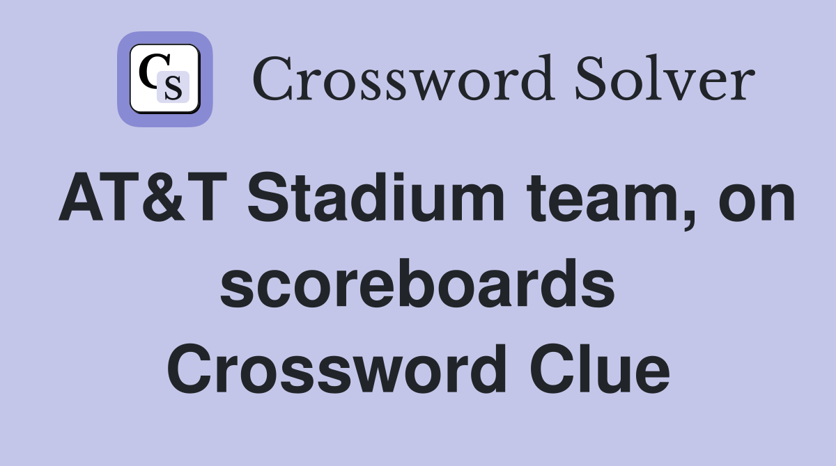 AT&T Stadium team, on scoreboards Crossword Clue