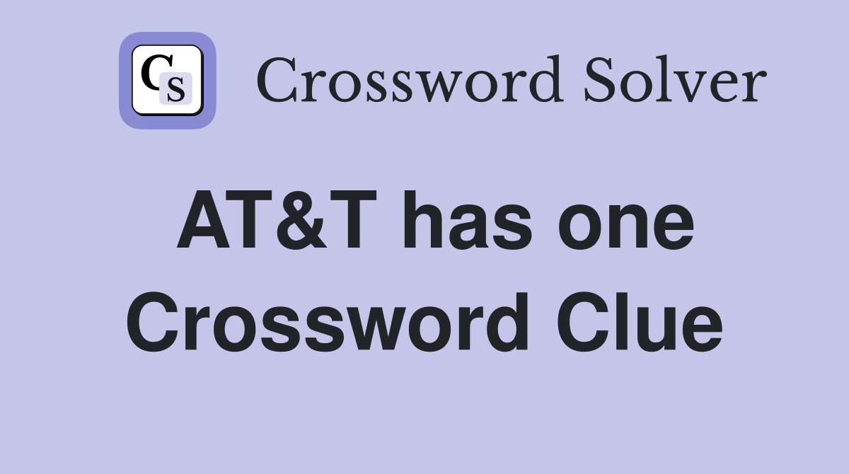 AT&T has one Crossword Clue