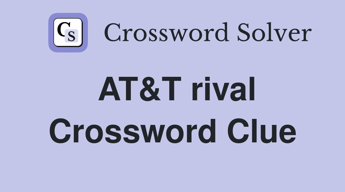 AT&T rival Crossword Clue
