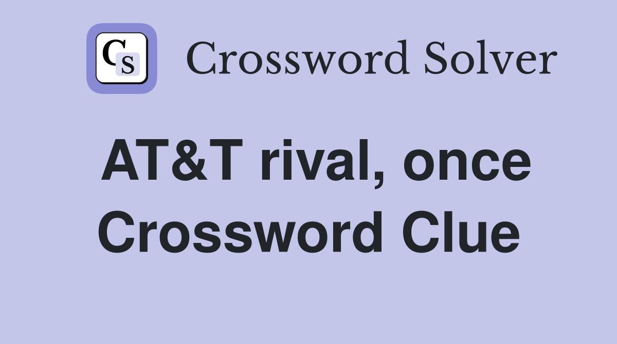 AT&T rival, once Crossword Clue