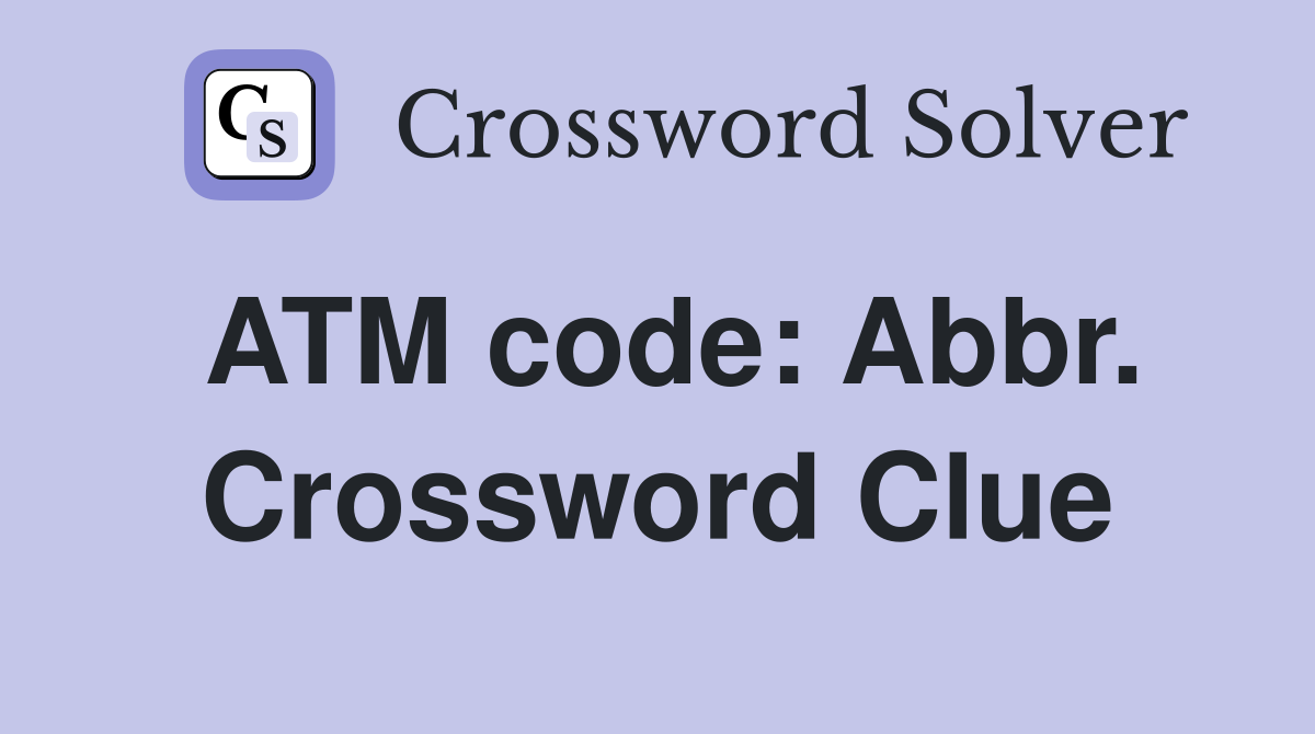 ATM code: Abbr. Crossword Clue