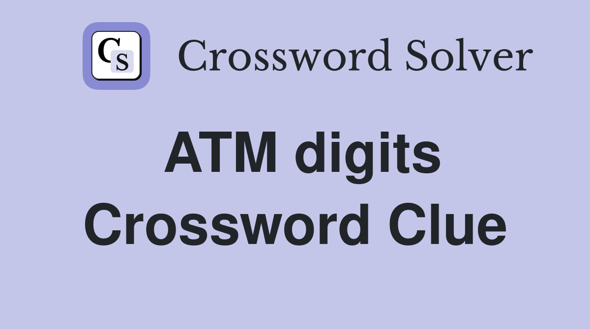 ATM digits Crossword Clue