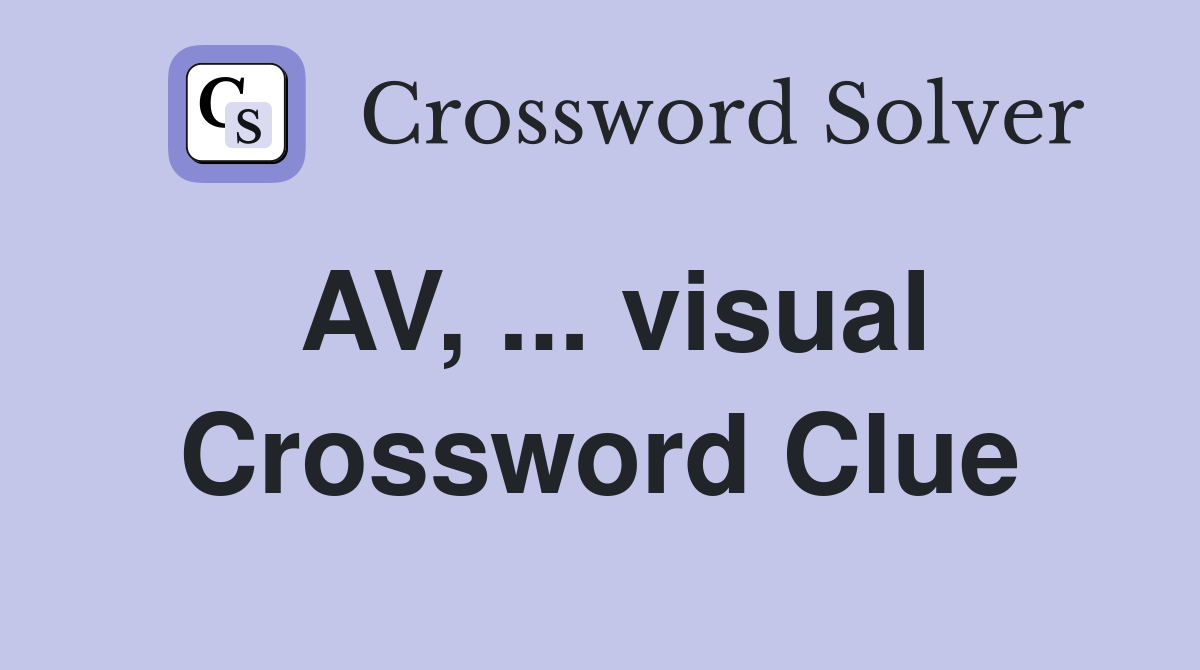 AV, ... visual Crossword Clue