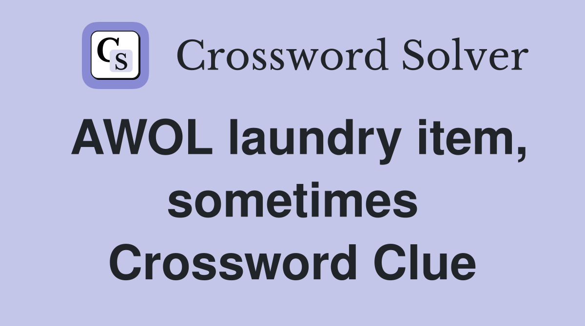 AWOL laundry item, sometimes Crossword Clue