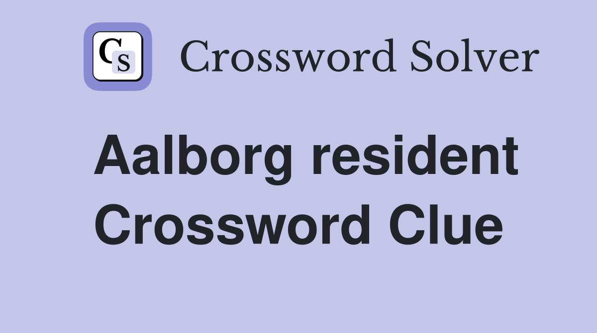 Aalborg resident Crossword Clue