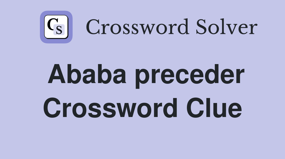 Ababa preceder Crossword Clue