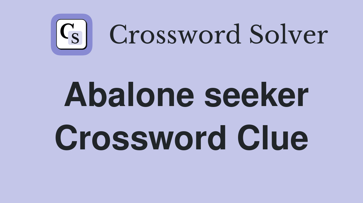 Abalone seeker Crossword Clue Answers Crossword Solver