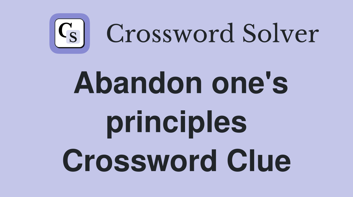 Abandon one's principles Crossword Clue