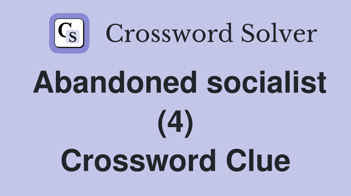 Abandoned socialist (4) Crossword Clue