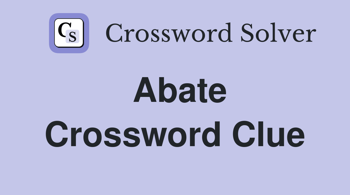 Abate Crossword Clue