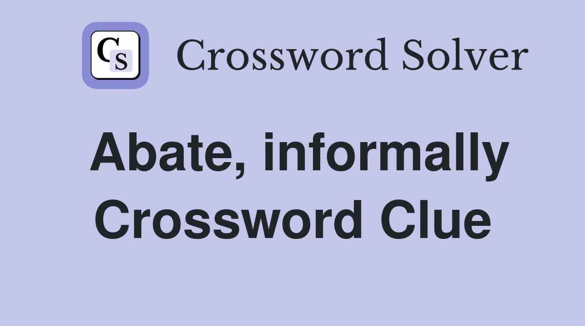 Abate, informally Crossword Clue