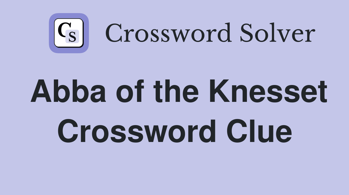 Abba of the Knesset Crossword Clue