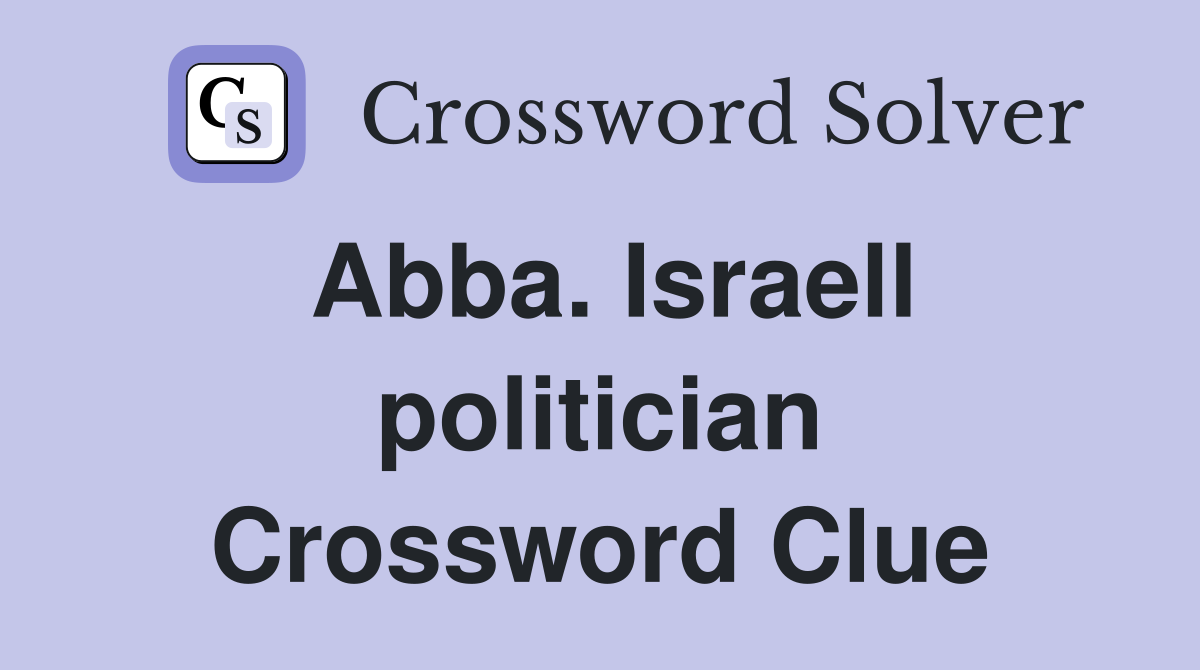 Abba. Israell politician Crossword Clue