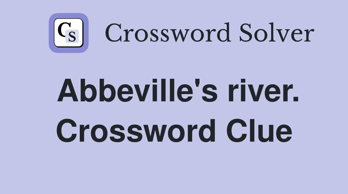 Abbeville's river. Crossword Clue