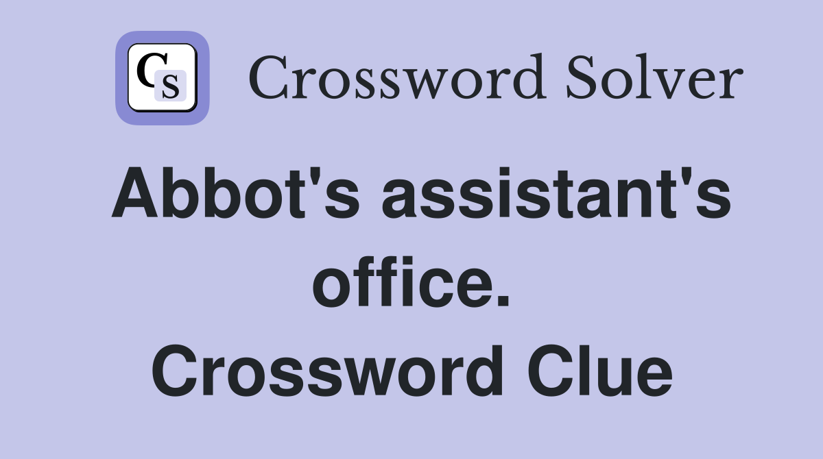 Abbot's assistant's office. Crossword Clue