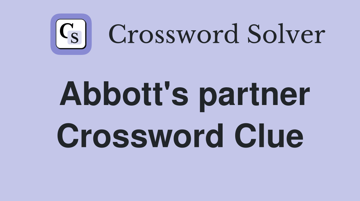Abbott's partner Crossword Clue
