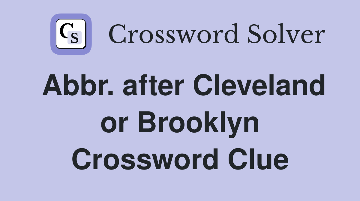 Abbr. after Cleveland or Brooklyn Crossword Clue
