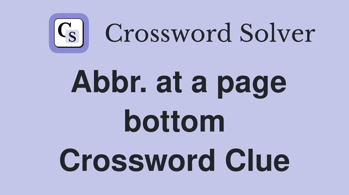 Abbr. at a page bottom Crossword Clue