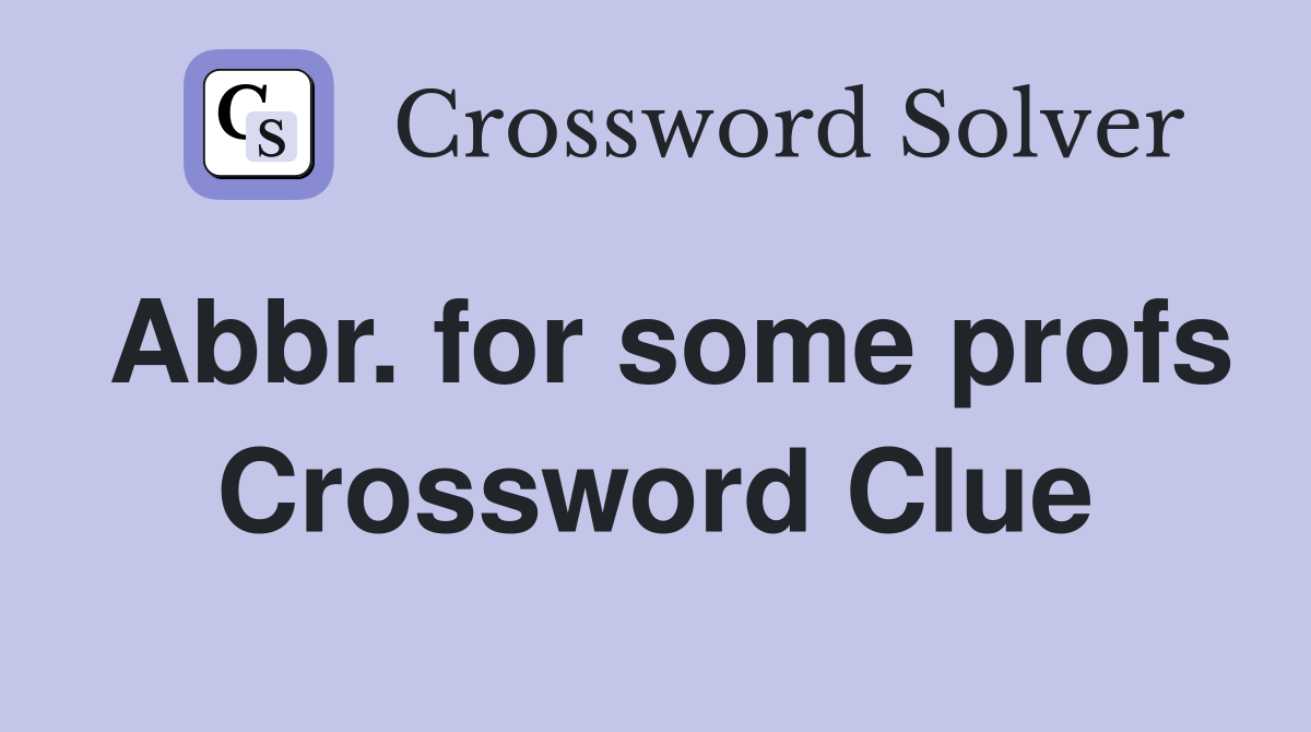 Abbr. for some profs Crossword Clue