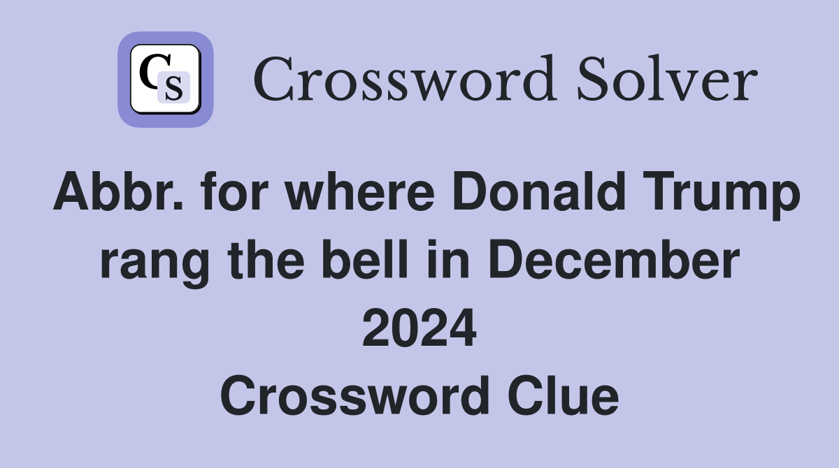 Abbr. for where Donald Trump rang the bell in December 2024 Crossword Clue
