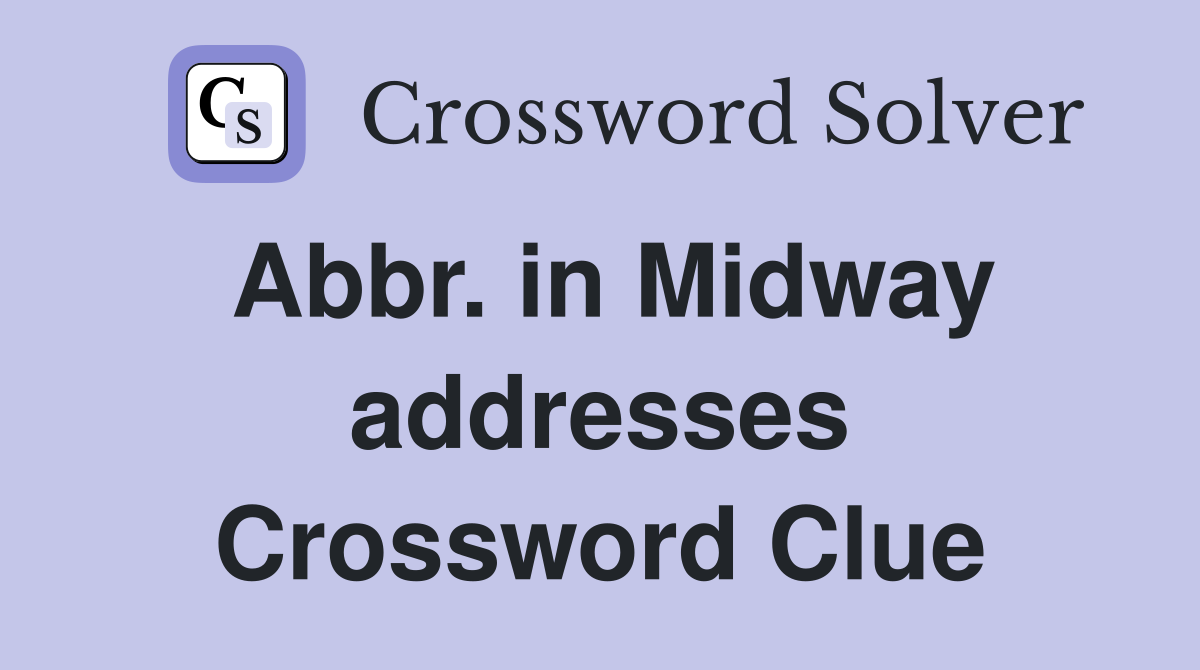 Abbr. in Midway addresses Crossword Clue