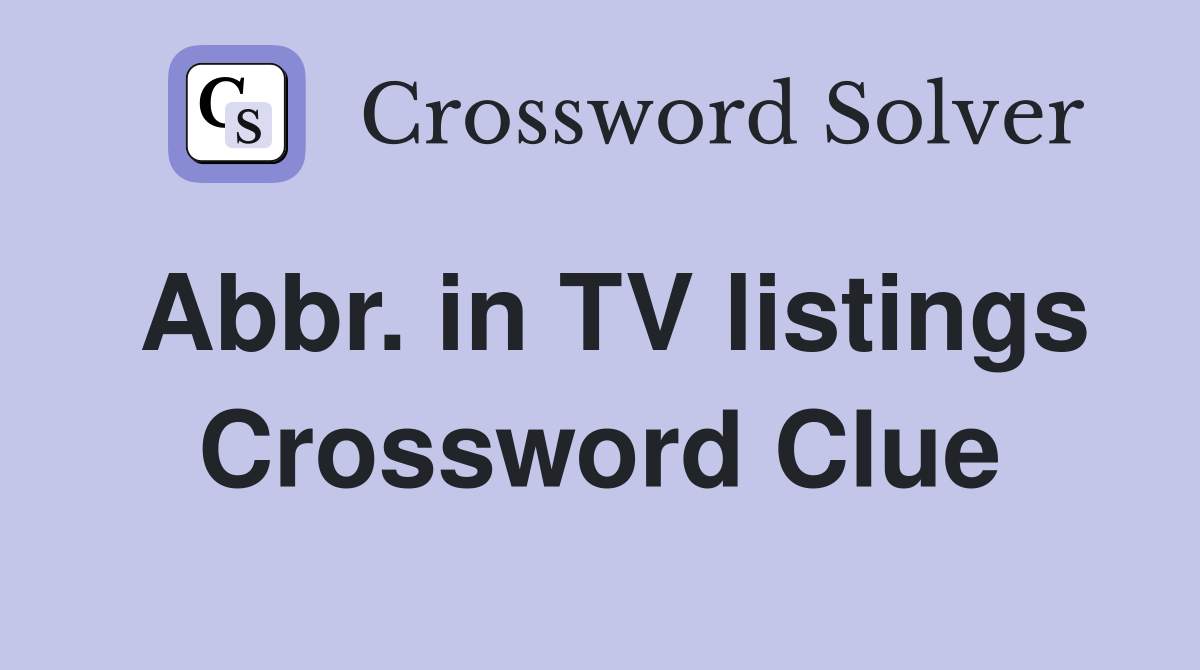 Abbr. in TV listings Crossword Clue