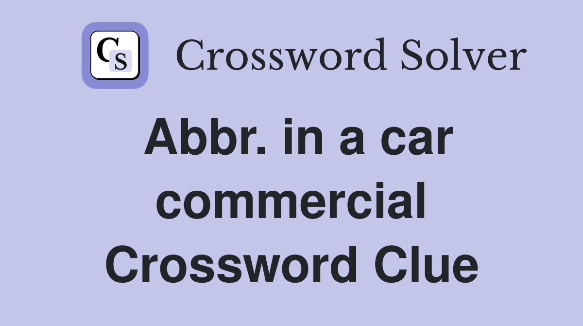 Abbr. in a car commercial Crossword Clue