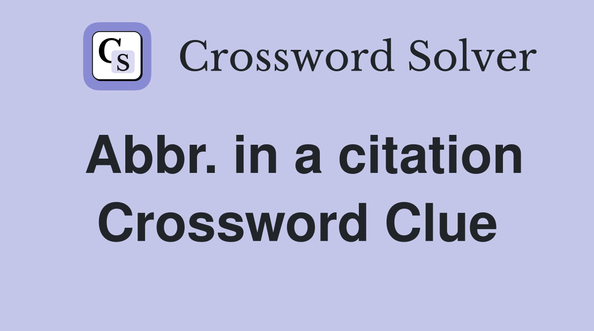 Abbr. in a citation Crossword Clue