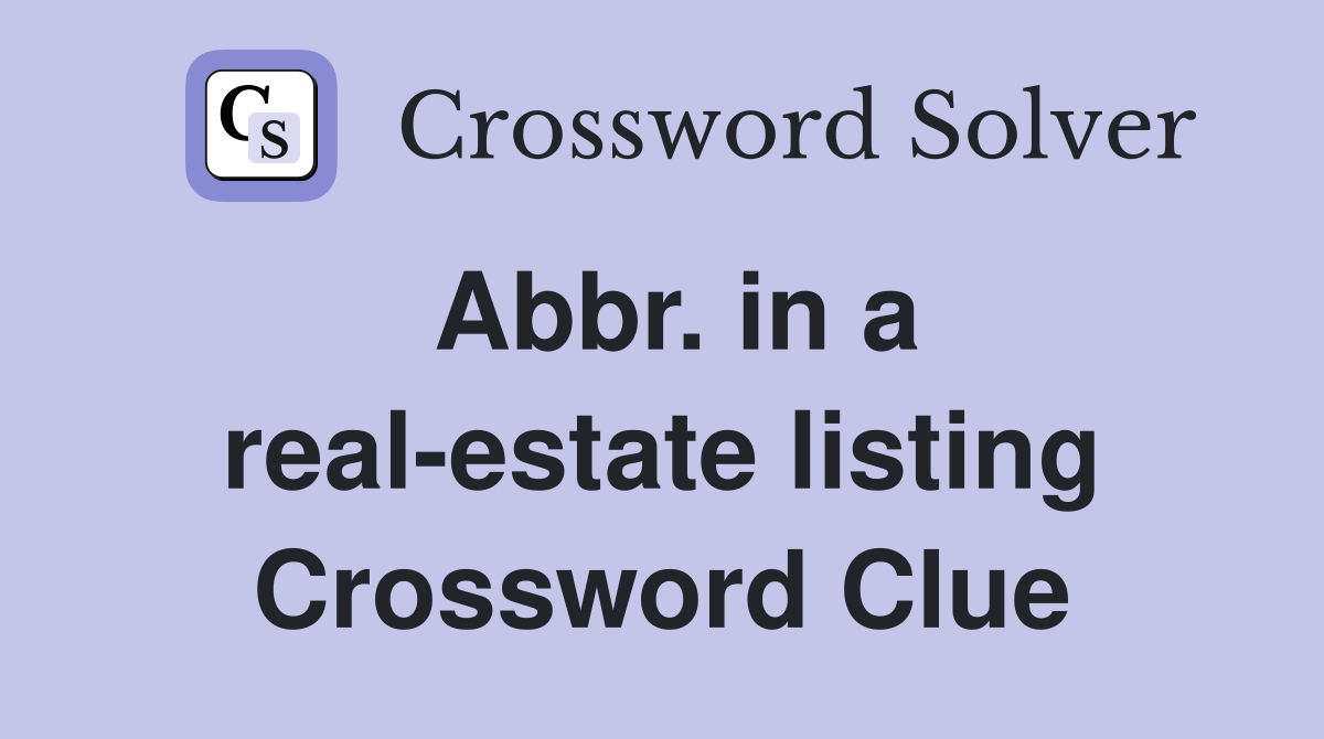 Abbr. in a real-estate listing Crossword Clue