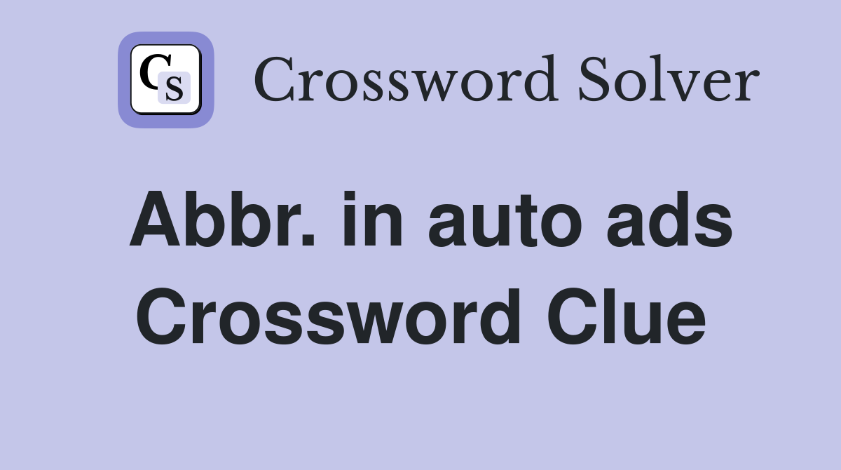Abbr. in auto ads Crossword Clue