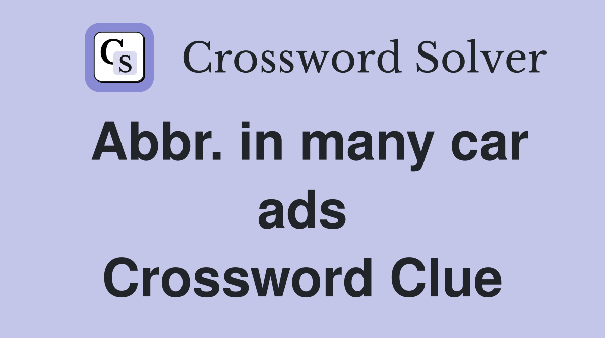 Abbr. in many car ads Crossword Clue