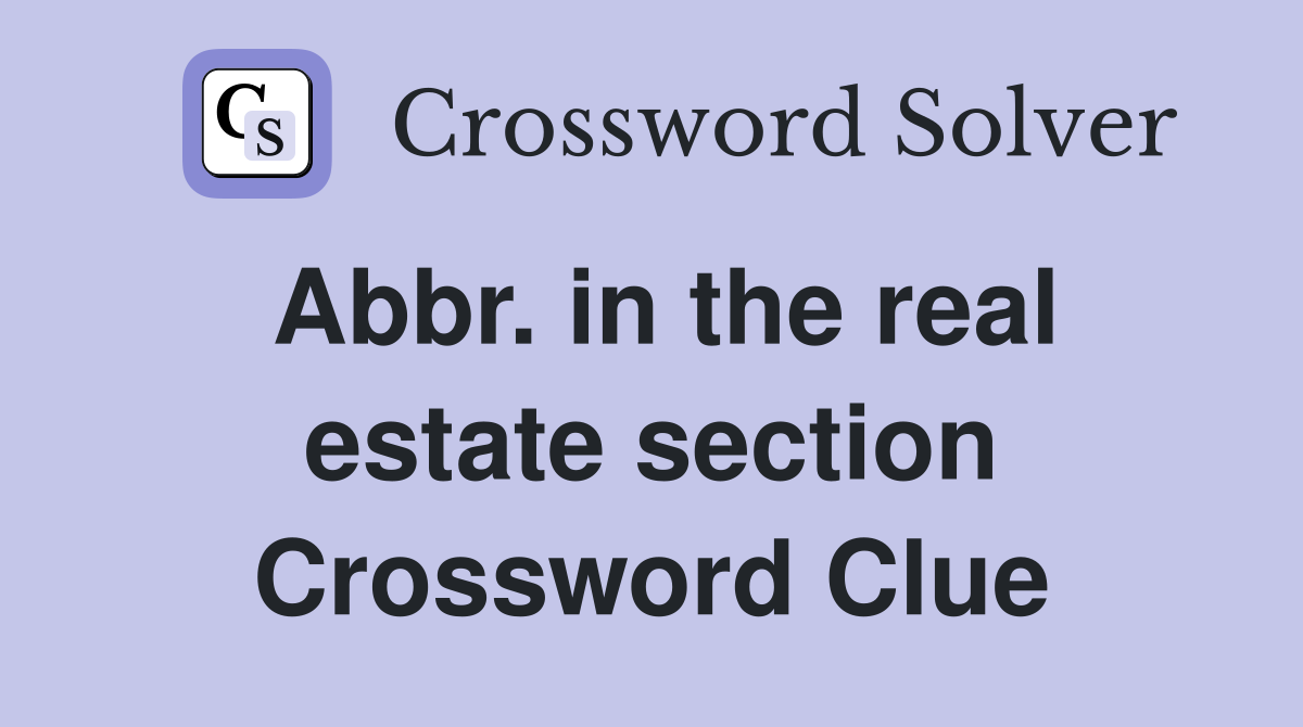 Abbr. in the real estate section Crossword Clue