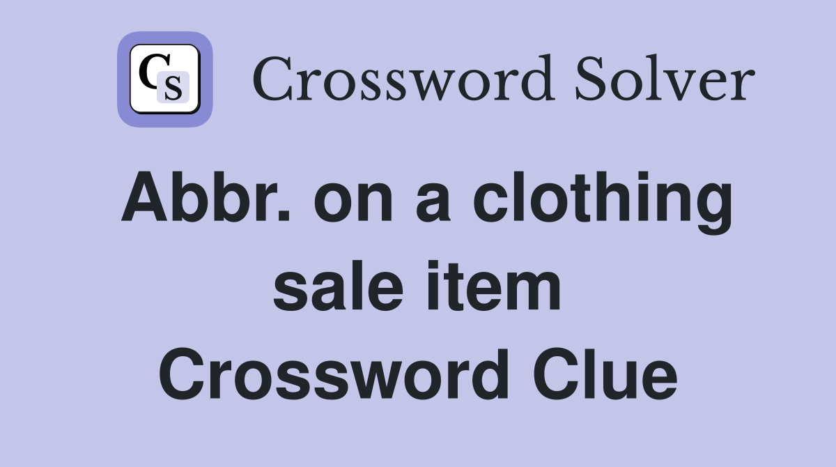 Abbr. on a clothing sale item Crossword Clue