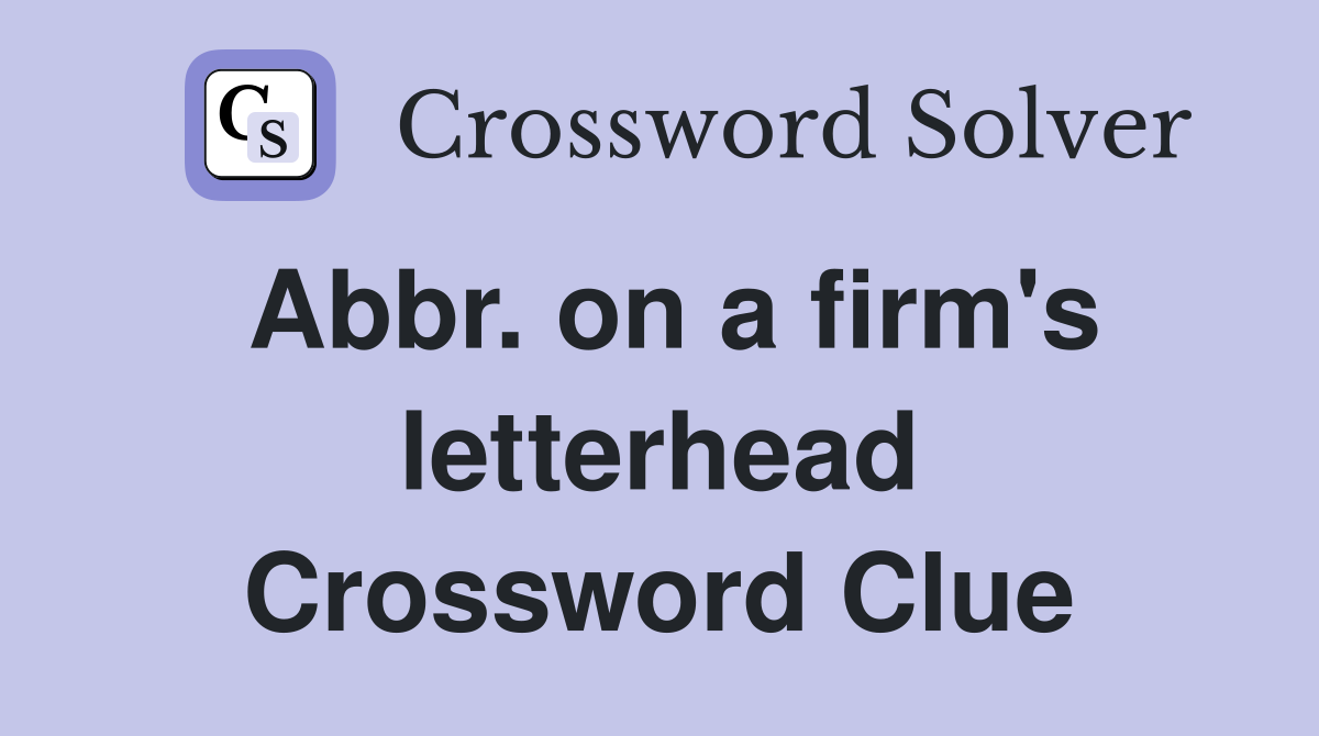 Abbr. on a firm's letterhead Crossword Clue