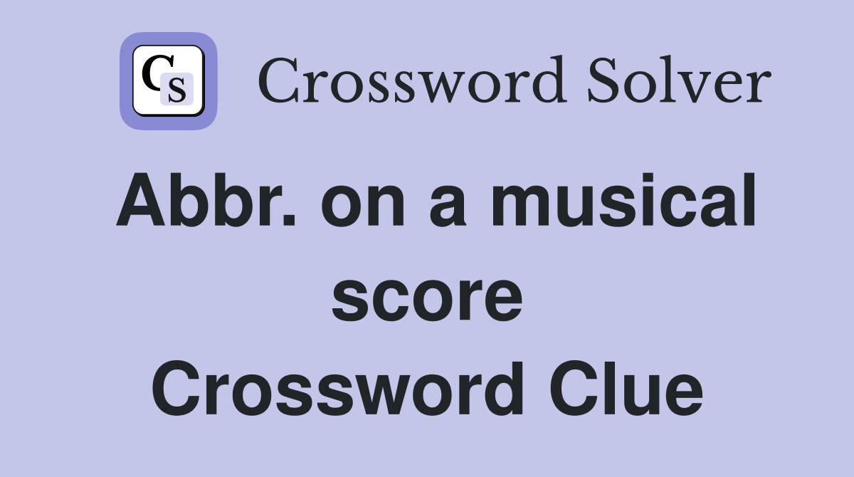 Abbr. on a musical score Crossword Clue