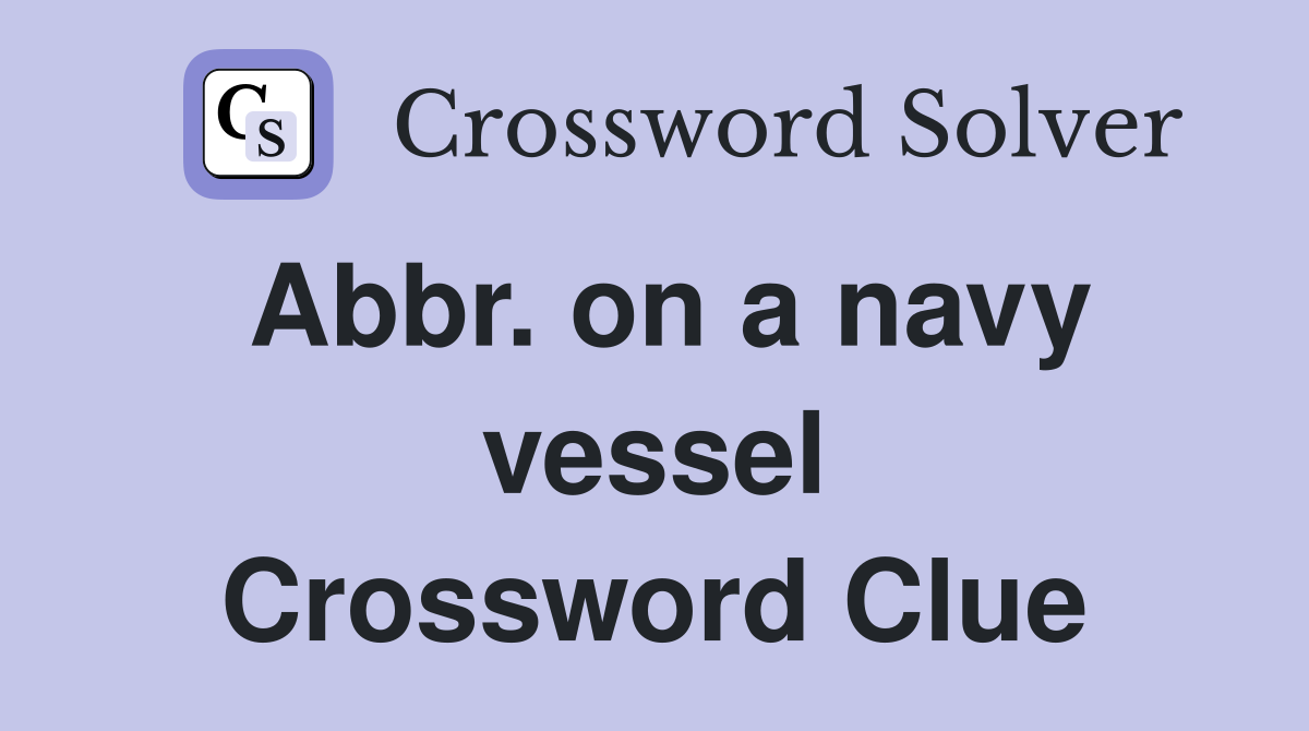 Abbr. on a navy vessel Crossword Clue