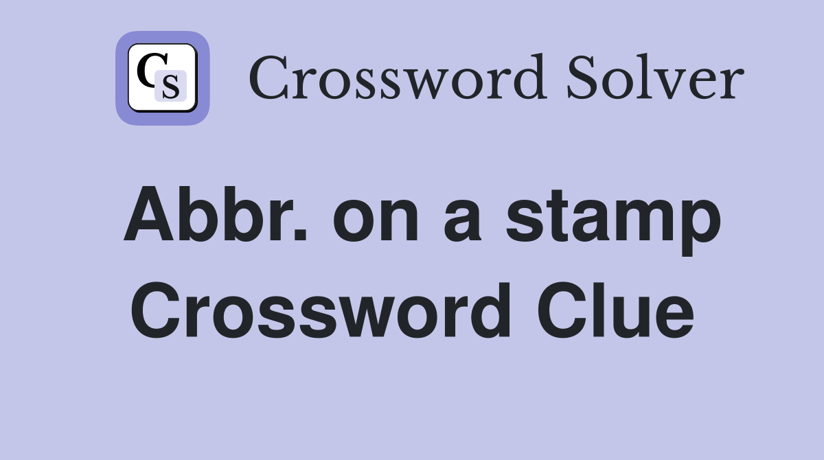 Abbr. on a stamp Crossword Clue