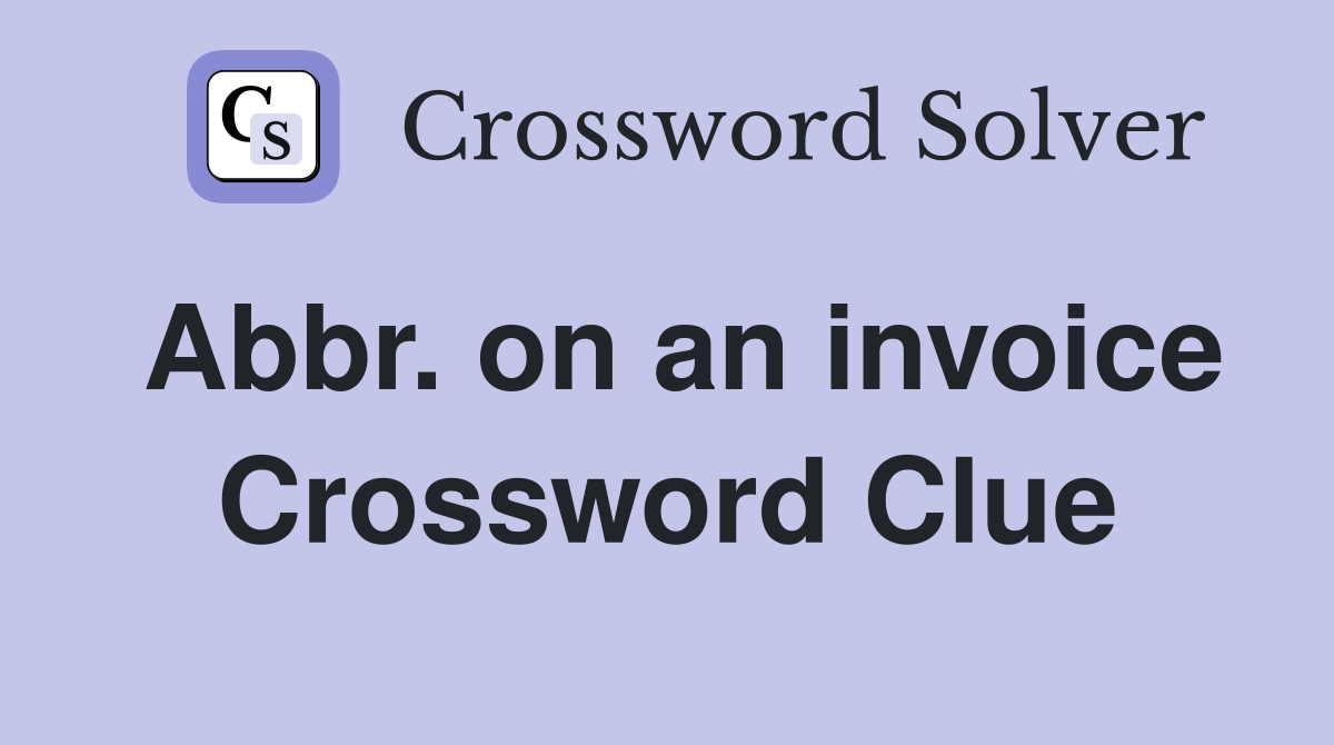 Abbr. on an invoice Crossword Clue