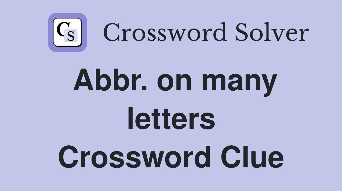 Abbr. on many letters Crossword Clue
