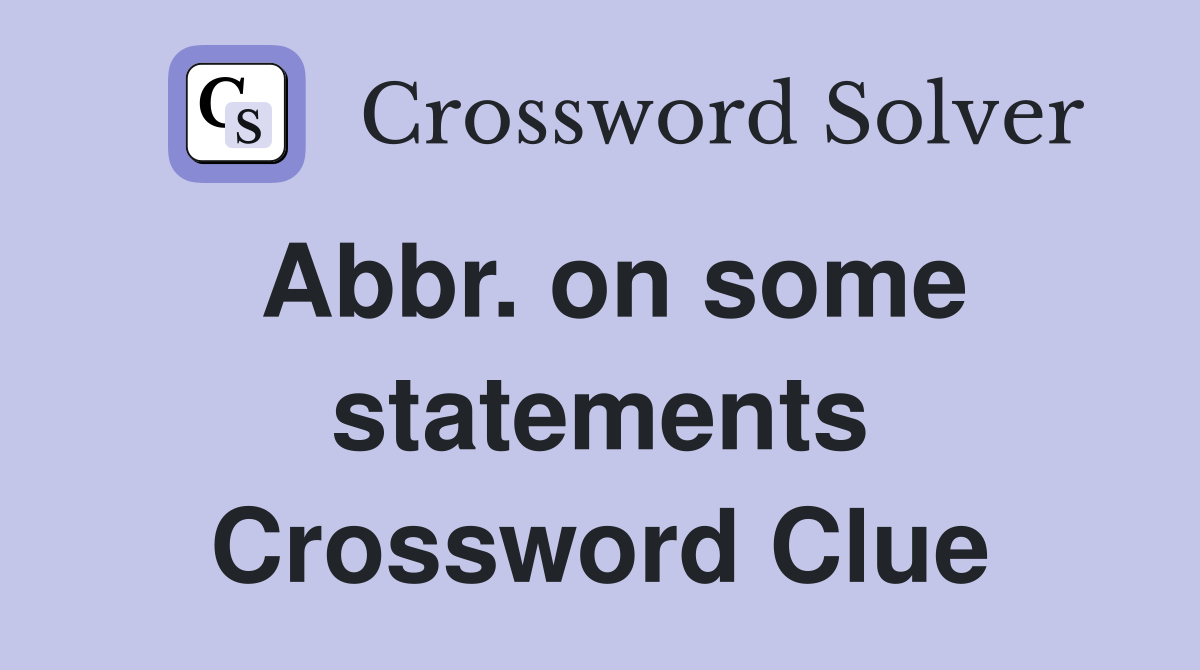 Abbr. on some statements Crossword Clue