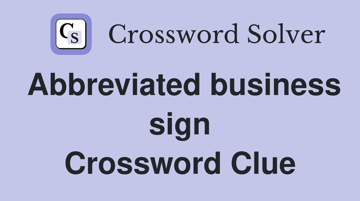Abbreviated business sign Crossword Clue
