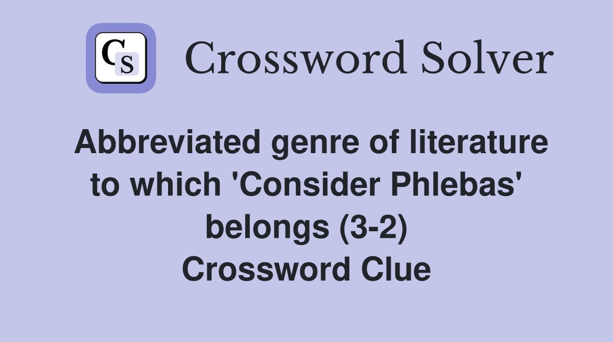 Abbreviated genre of literature to which 'Consider Phlebas' belongs (3-2) Crossword Clue
