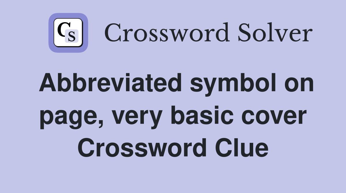 Abbreviated symbol on page, very basic cover Crossword Clue